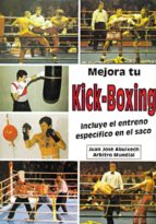 Mejora Tu Kick Boxing: Incluye El Entreno Especifico En El Saco