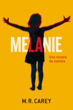 Portada del Libro Melanie: Una Novela De Zombies