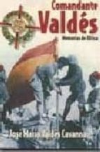 Memorias De Africa. Comandante Valdes
