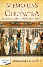 Portada del Libro Memorias De Cleopatra 2: La Seduccion De Marco Antonio