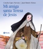 Mi Amiga Santa Teresa De Jesus