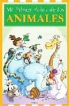 Portada del Libro Mi Primer Atlas De Los Animales