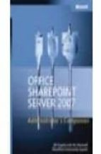 Microsoft Office Sharepoint Server 2007 Administrator S Companion