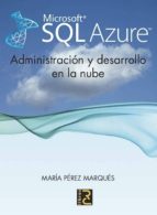 Portada del Libro Microsoft Sql Azure: Administracion Y Desarrollo En La Nube