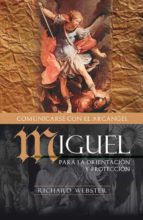 Miguel Comunicandose Con El Arcangel: Para La Orientacion Y Prote Ccion