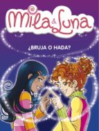 Portada del Libro Mila & Luna: ¿bruja O Hada?