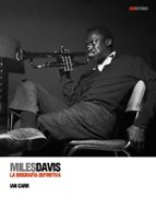 Portada del Libro Miles Davis: La Biografia Definitiva