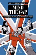 Portada del Libro Mind The Gap: Trucos Para No Caer En Las Trampas Del Ingles