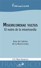 Misericordiae Vultus: El Rostro De La Misericordia