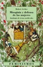 Misoginia Y Defensa De Las Mujeres: Antologia De Textos Medievale S