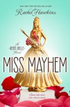 Portada del Libro Miss Mayhem: A Rebel Belle Novel