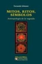 Mitos, Ritos, Simbolos. Antropologia De Lo Sagrado