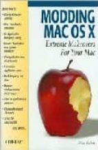 Portada del Libro Modding Mac Os X: Extreme Makeovers For Your Mac