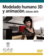 Modelado Humano Y Animacion 3d. Edicion 2010