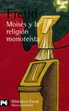 Portada del Libro Moises Y La Religion Monoteista Y Otros Escritos Sobre Judaismo Y Antisemitismo
