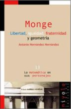 Portada del Libro Monge: Libertad, Igualdad, Fraternidad Y Geometria