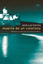 Portada del Libro Muerte De Un Violinista: Un Nuevo Caso De Ricardo Blanco