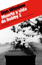 Portada del Libro Muerte Y Vida De Bobby Z