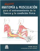 Portada del Libro Mujeres Anatomia Y Musculacion: Para En Entrenamiento De La Fuerz A Y La Condicion Fisica
