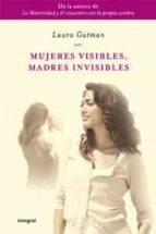 Portada del Libro Mujeres Visibles, Madres Invisibles