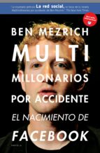 Portada del Libro Multimillonarios Por Accidente: El Nacimiento De Facebook. Una Hi Storia De Sexo, Dinero, Talento Y Traicion