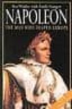 Portada del Libro Napoleon: The Man Who Shaped Europe