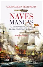 Portada del Libro Naves Mancas: La Armada Española A Vela: De Las Dunas A Trafalgar
