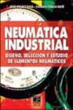 Portada del Libro Neumatica Industrial: Diseño, Seleccion Y Estudio De Elementos Ne Umaticos