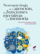 Portada del Libro Neuropsicología De La Atención, Las Funciones Ejecutivas Y La Memoria