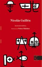 Nicolas Guillen. Seleccion Poetica
