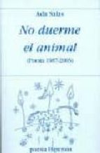 Portada del Libro No Duerme El Animal: Poesia 1987-2003