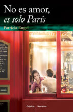 Portada del Libro No Es Amor, Es Solo Paris