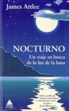 Portada del Libro Nocturno: Un Viaje En Busca De La Luz De La Luna