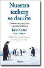 Portada del Libro Nuestro Iceberg Se Derrite: Como Cambiar Y Tener Exito En Condici Ones Adversas