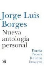 Nueva Antologia Personal: Poesia, Prosas, Relatos, Ensayos