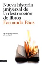 Nueva Historia Universal De La Destruccion De Libros