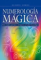 Portada del Libro Numerologia Magica: Guia Completa Para Hacer E Interpretar Un Cuadro Numerologico