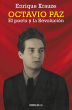 Portada del Libro Octavio Paz. El Poeta Y La Revolucion
