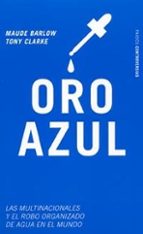 Oro Azul: Las Multinacionales Y El Robo Organizado De Agua En El Mundo