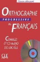 Portada del Libro Orthographe Progressive Du Français: Corriges