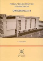 Portada del Libro Ortodoncia Ii: Manual Teorico Practico De Ortodoncia