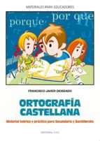 Ortografia Castellana: Manual Teorico Y Practico Para Secundaria