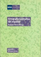 Ortografia Normativa Del Español. Volumen I
