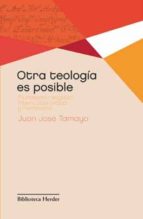 Otra Teologia Es Posible: Pluralismo Religioso, Interculturalidad Y Feminismo