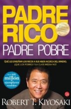 Portada del Libro Padre Rico, Padre Pobre: Lo Que Los Ricos Enseñan A Sus Hijos Ace Rca Del Dinero ¡ Y La Clase Media No!