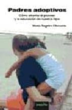 Portada del Libro Padres Adoptivos: Como Afrontar El Proceso Y La Educacion De Nues Tros Hijos