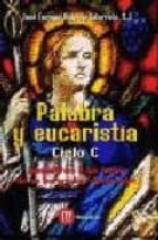 Portada del Libro Palabra Y Eucaristia : Comentarios A Los Textos De Las E Ucaristias Dominicales
