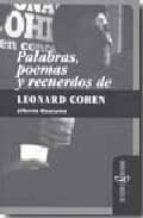 Portada del Libro Palabras, Poemas Y Recuerdos De Leonard Cohen