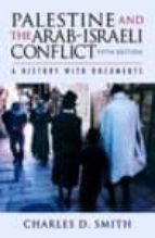 Portada del Libro Palestine And The Arab-israeli Conflict: A History With Documents