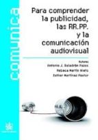 Portada del Libro Para Comprender La Publicidad, Las Rr.pp. Y La Comunicacion Audio Visual